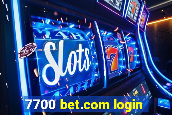 7700 bet.com login